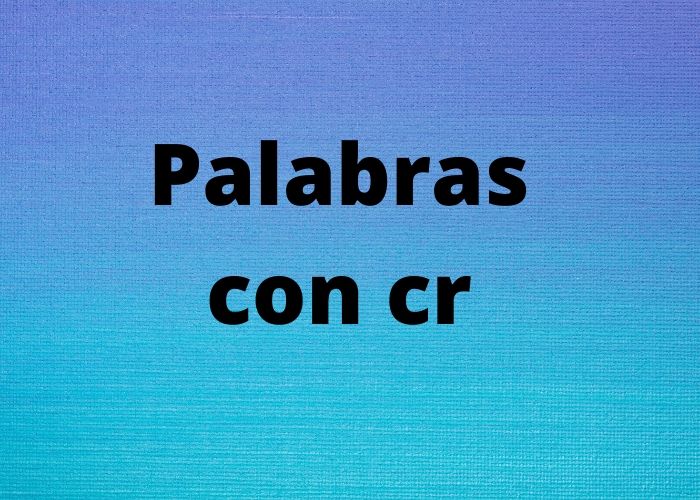 Palabras Con Cr >> Ejemplos De Palabras Con Con Cr