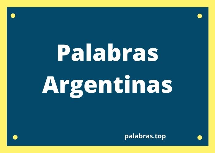 Palabras argentinas expresiones populares y su significado